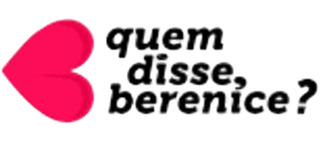 Quem Disse, Berenice?